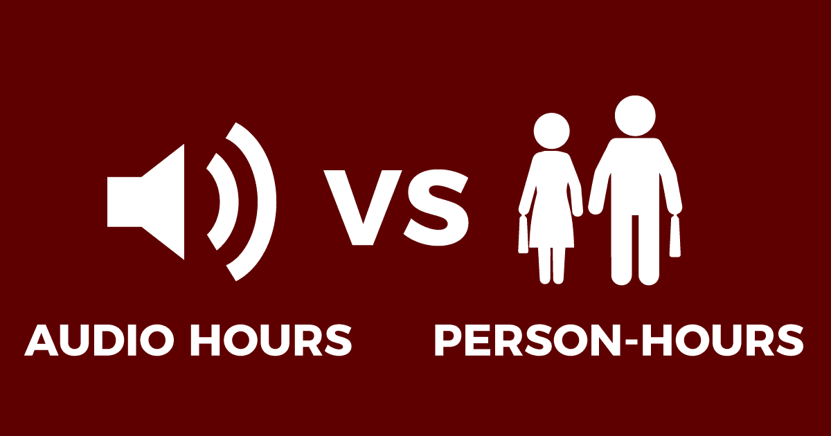 Hiring a Transcriber: Audio Hours vs Person-Hours